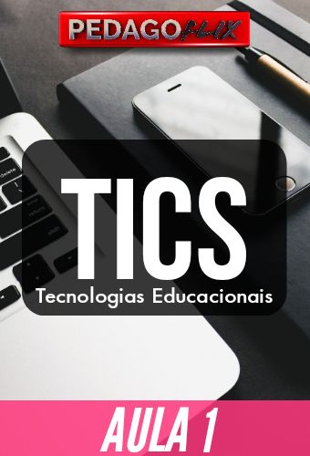 TICs - Tecnologias Educacionais - Aula 1