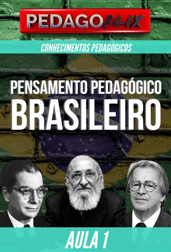 PENSAMENTO BRASILEIRO - AULA 1 - PAULO FREIRE