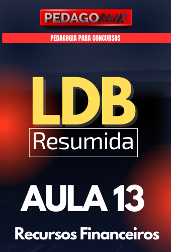 LDB RESUMIDA - PARTE 13 - RECURSOS FINANCEIROS