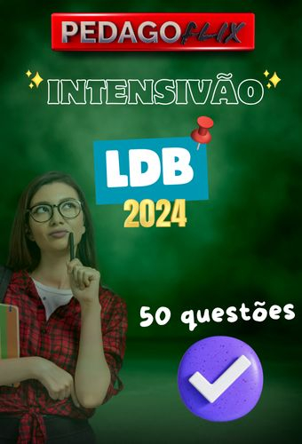 INTENSIVÃO LDB - 50 QUESTÕES - 2024