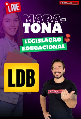 MARATONA LEGISLAÇÃO 2ª EDIÇÃO - AULA 1 - LDB