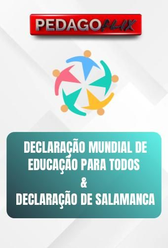 2025 - DECLARAÇÃO DE SALAMANCA E DECLARAÇAO DE JOMTIEN