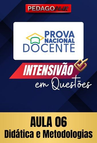 2025 - PND INTENSIVO QUESTÕES - AULA 6 - DIDATICA E METODOLOGIAS