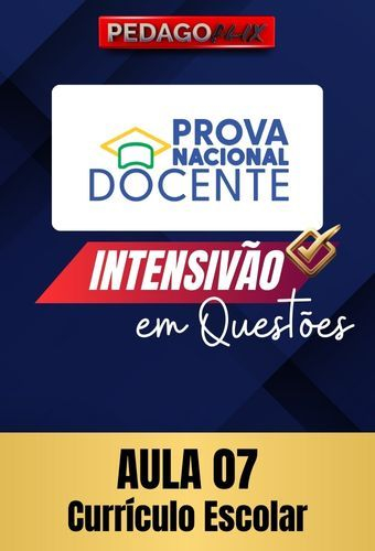 2025 - PND INTENSIVO QUESTÕES - AULA 7 - CURRÍCULO ESCOLAR