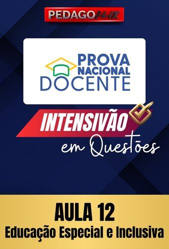 2025 - PND INTENSIVO QUESTÕES - AULA 12 - EDUCAÇÃO INCLUSIVA