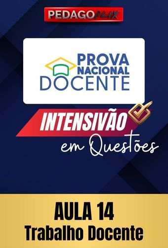 2025 - PND INTENSIVO EM QUESTÕES - AULA 14 - TRABALHO DOCENTE