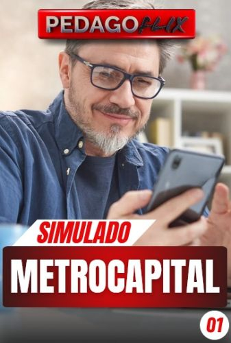 2025 - SIMULADO BANCA METROCAPITAL - 01