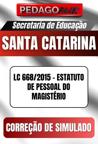 CORRECAO DE SIMULADO  - LC SC 668 - 2015 - ESTATUTO MAGISTERIO