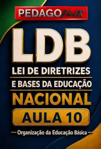 2026 - LDB AULA 10 - ORGANIZACAO DA EDUCAÇAO