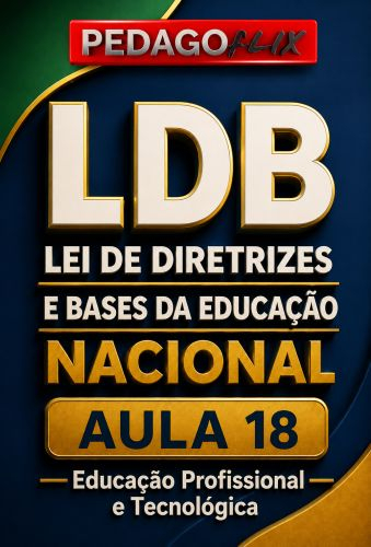 LDB MAPAS MENTAIS  - AULA 18 - EPT EDUCAÇÃO PROFISSIONAL E TECNOLÓGICA